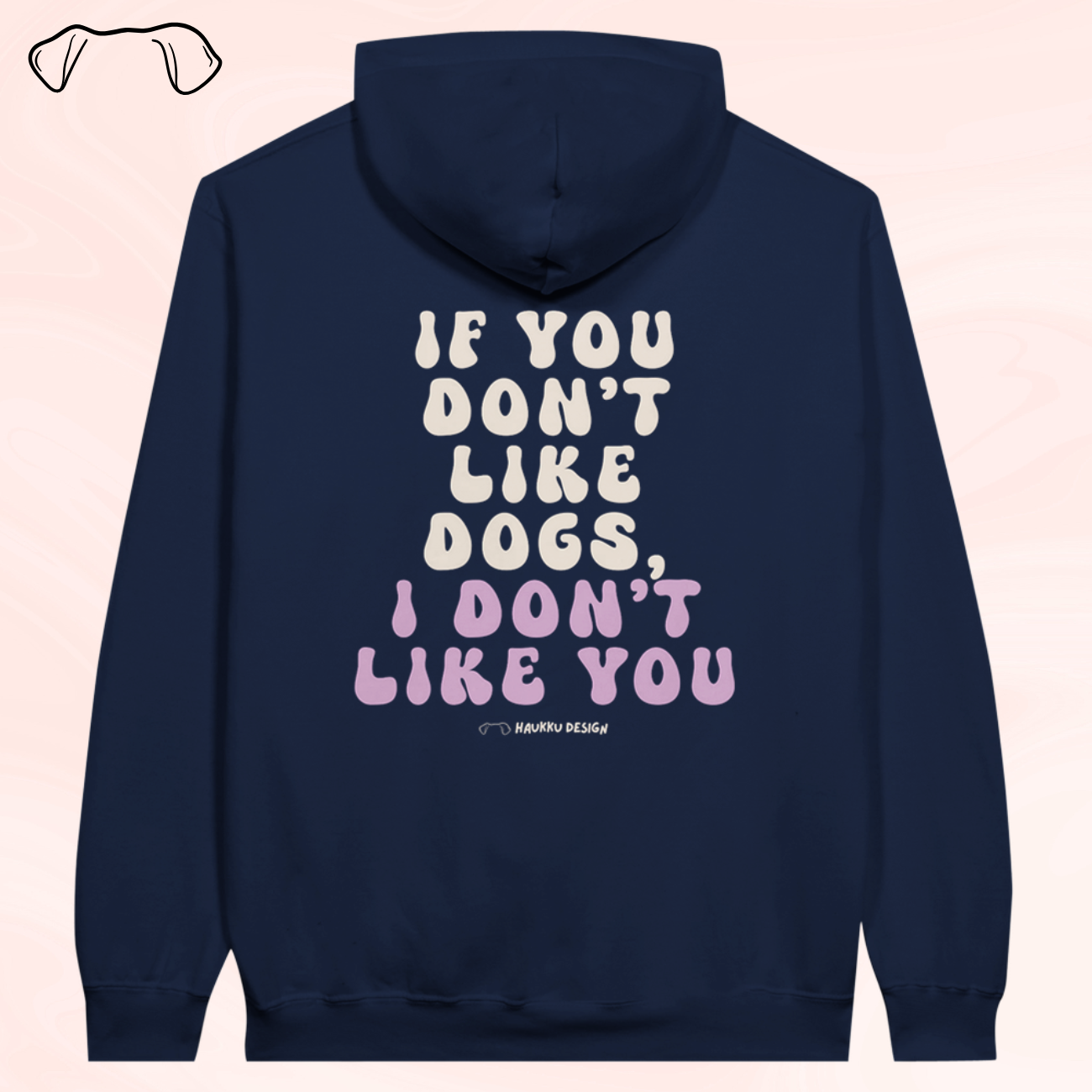 If You Don't Like Dogs, I Don't Like You - huppari, useita värejä