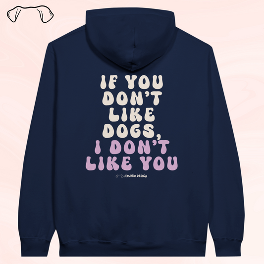 If You Don't Like Dogs, I Don't Like You - huppari, useita värejä