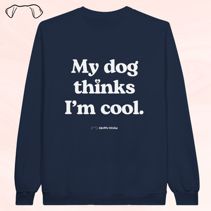 My Dog Thinks I'm Cool - collegepaita