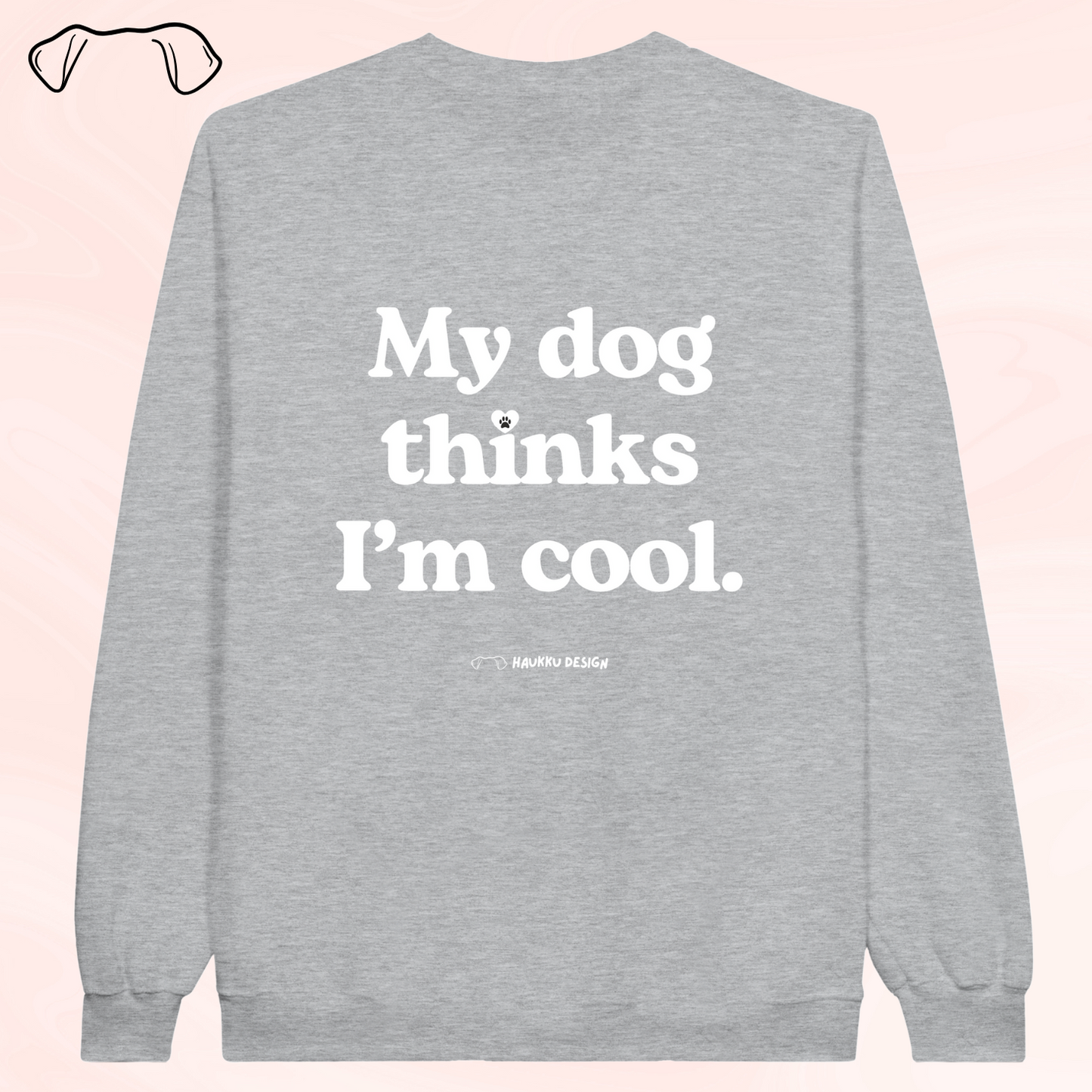 My Dog Thinks I'm Cool - collegepaita