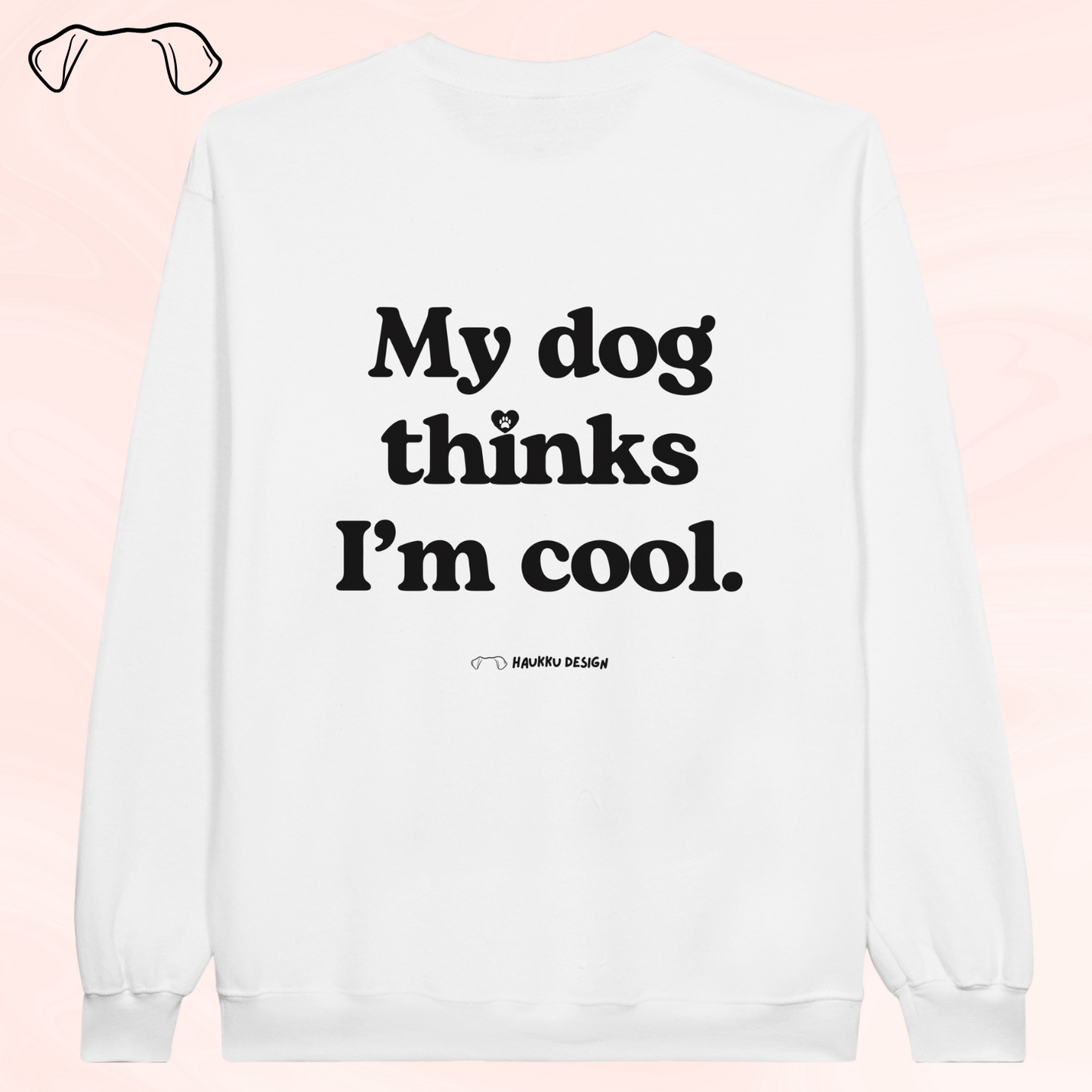 My Dog Thinks I'm Cool - collegepaita