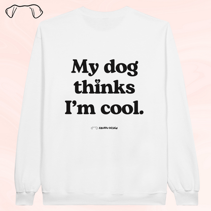 My Dog Thinks I'm Cool - collegepaita